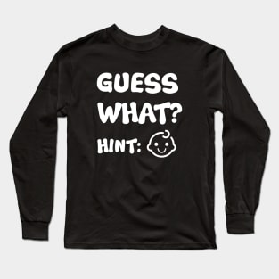 Guess what? pregnancy reveal Long Sleeve T-Shirt